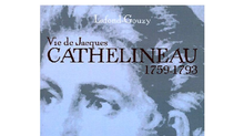 Vie de Jacques Cathelineau, premier généralissime des armées catholiques et royales de la Vendée, 1759-1793 – LAFOND-GOUZY