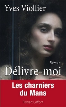 Délivre-moi, le dernier roman d'Yves Viollier Délivre-moi, le dernier roman d'Yves Viollier