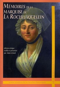 Les mémoire de la Marquise de La Rochejaquelein, dans toute leur verdeur Les mémoire de la Marquise de La Rochejaquelein, dans toute leur verdeur