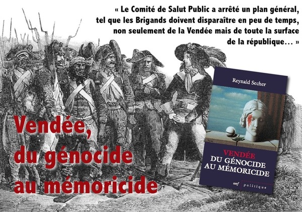Vendée, du génocide au mémoricide, le nouveau livre explosif de Reynald Secher Vendée, du génocide au mémoricide, le nouveau livre explosif de Reynald Secher