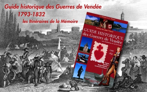 Le Guide historique des Guerres de Vendée, un must ! Le Guide historique des Guerres de Vendée, un must !