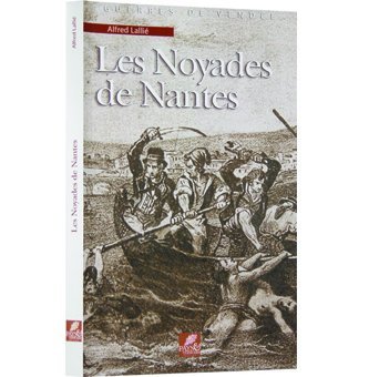 Alfred Lallié l'historien des Noyades de Nantes Alfred Lallié l'historien des Noyades de Nantes