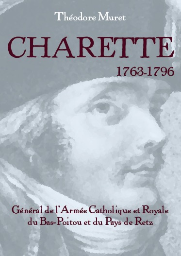 Nouveau livre : Charette vient rejoindre Cathelineau et d'Elbée Nouveau livre : Charette vient rejoindre Cathelineau et d'Elbée
