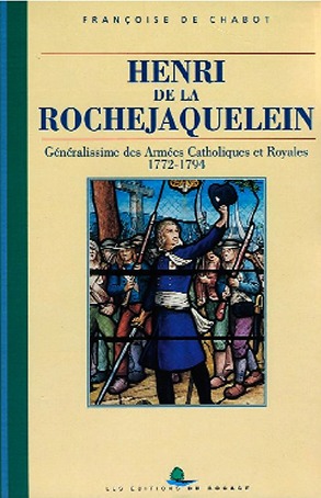 Connaissez-vous la biographie de « Henri de La Rochejaquelein » par Françoise de Chabot ? Connaissez-vous la biographie de « Henri de La Rochejaquelein » par Françoise de Chabot ?