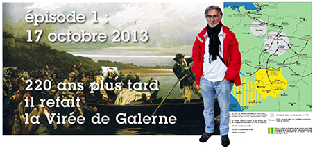 220 ans plus tard, Christian Guibert refait la Virée de Galerne. épisode 1 : 17 octobre 2013 220 ans plus tard, Christian Guibert refait la Virée de Galerne. épisode 1 : 17 octobre 2013