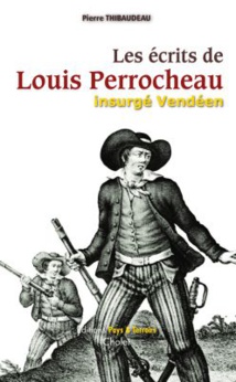Les écrits de louis Perrocheau Insurgé Vendéen Les écrits de louis Perrocheau Insurgé Vendéen