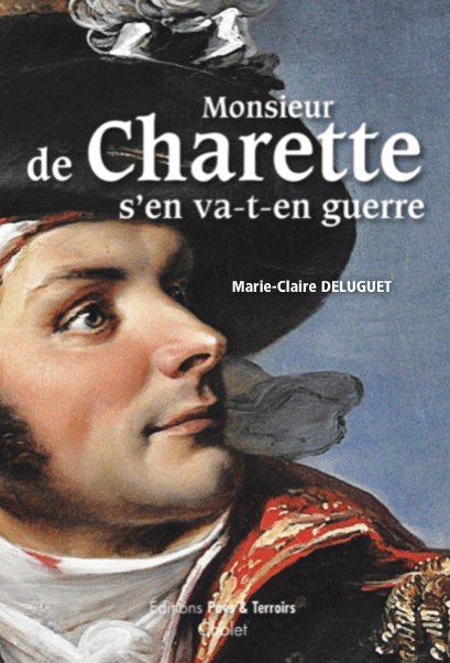 Monsieur de Charette s’en va-t-en guerre Monsieur de Charette s’en va-t-en guerre